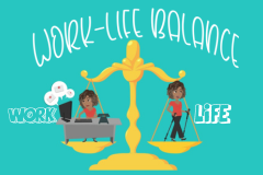 Work Life Balance: How to find a balance that works for you!